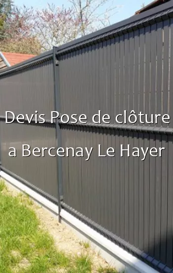 Devis Pose de clôture a Bercenay Le Hayer