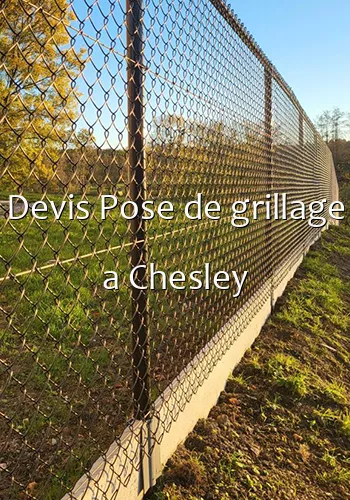 Devis Pose de grillage a Chesley
