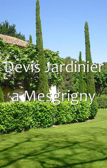 Devis Jardinier a Mesgrigny