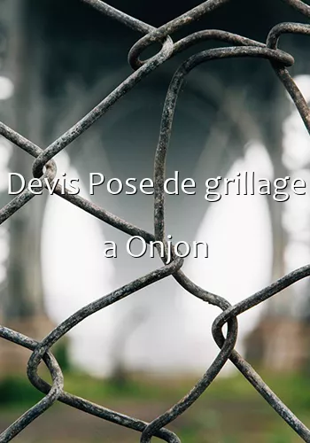 Devis Pose de grillage a Onjon