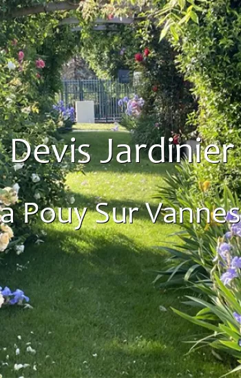 Devis Jardinier a Pouy Sur Vannes
