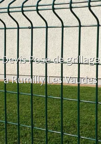Devis Pose de grillage a Rumilly Les Vaudes