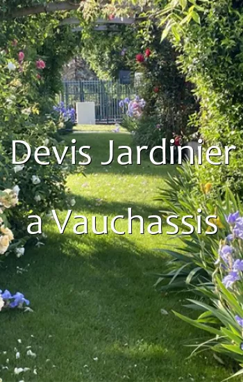 Devis Jardinier a Vauchassis