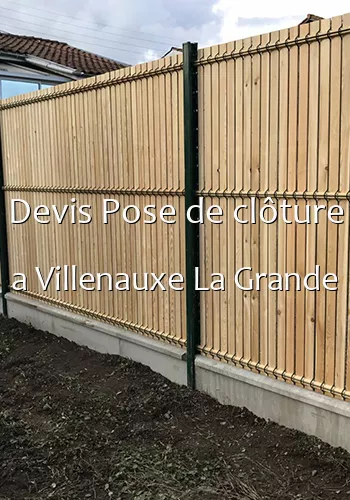 Devis Pose de clôture a Villenauxe La Grande